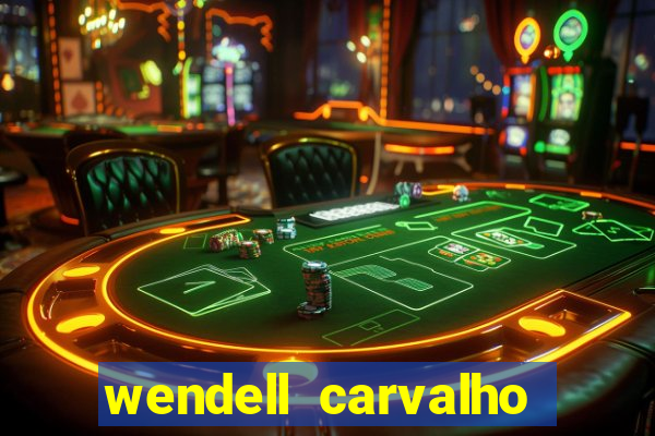 wendell carvalho reclame aqui